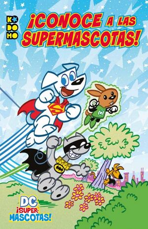 ¡SUPERMASCOTAS! 1.  ¡CONOCE A LAS SUPERMASCOTAS!