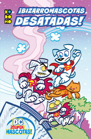 ¡SUPERMASCOTAS 2. ¡BIZARROMASCOTAS DESATADAS!