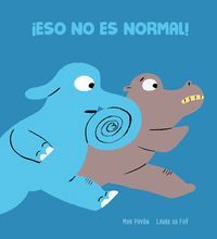 ¡ESO NO ES NORMAL!