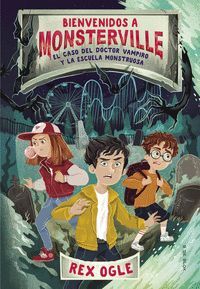 BIENVENIDO A MONSTERVILLE 1. EL CASO DEL DOCTOR VAMPIRO Y LA ESCUELA MONSTRUOSA