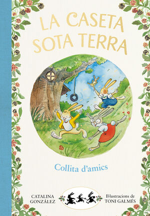 LA CASETA SOTA TERRA 1. COLLITA D'AMICS