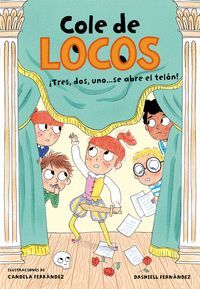 COLE DE LOCOS 6. TRES, DOS UNO... ¡SE ABRE EL TELÓN!