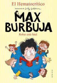 MAX BURBUJA 2. ROBAR ESTÁ FATAL