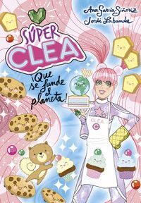 SÚPER CLEA 2. ¡QUE SE FUNDE EL PLANETA!