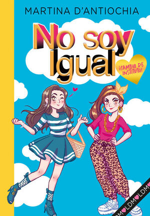 NO SOY IGUAL 1. ¡CAMBIO DE INSTITUTO!