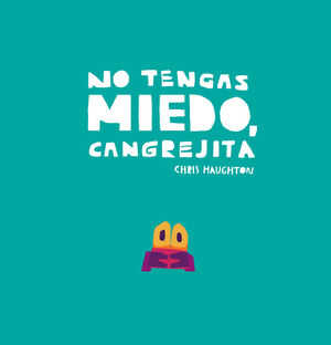 NO TENGAS MIEDO, CANGREJITA (LIBRO CARTÓN)