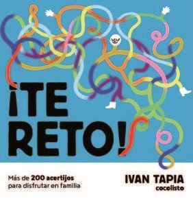 ¡TE RETO! MÁS DE 200 JUEGOS INTELIGENTES PARA DISFRUTAR EN FAMILIA