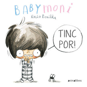 BABY MONI. TINC POR!