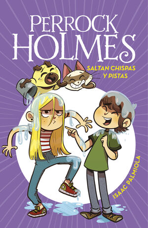 PERROCK HOLMES 17. SALTAN CHISPAS Y PISTAS