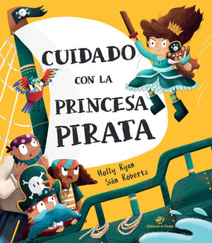 CUIDADO CON LA PRINCESA PIRATA.(ALBUMES ILUSTRADOS