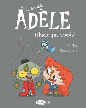 LA TERRIBLE ADÈLE 11. ¡HUELE QUE APESTA!