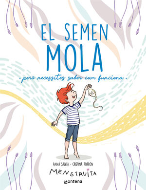 EL SEMEN MOLA (PERÒ NECESSITES SABER COM FUNCIONA)