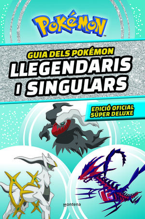 GUIA DELS POKÉMON LLEGENDARIS I SINGULARS