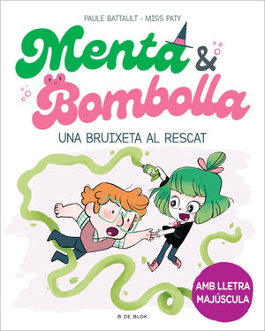 MENTA I BOMBOLLA 4. UNA BRUIXETA AL RESCAT