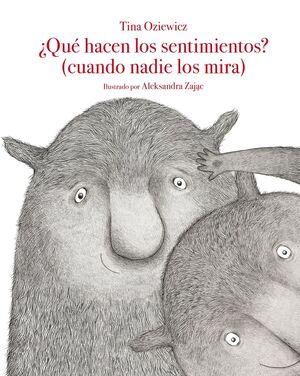 ¿QUÉ HACEN LOS SENTIMIENTOS? (CUANDO NADIE LOS MIRA)