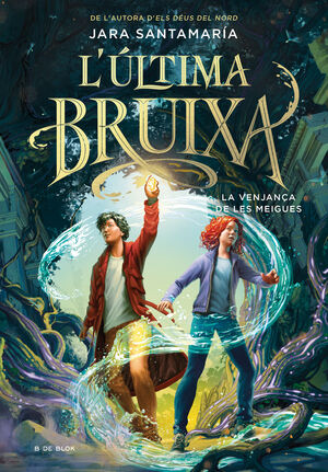 L'ÚLTIMA BRUIXA 2. LA VENJANÇA DE LES MEIGUES