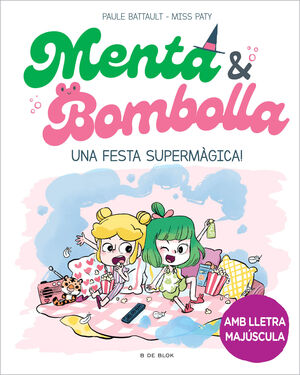 MENTA I BOMBOLLA 5. UNA FESTA SUPERMÀGICA!