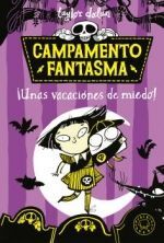 CAMPAMENTO FANTASMA 1. ¡UNAS VACACIONES DE MIEDO!