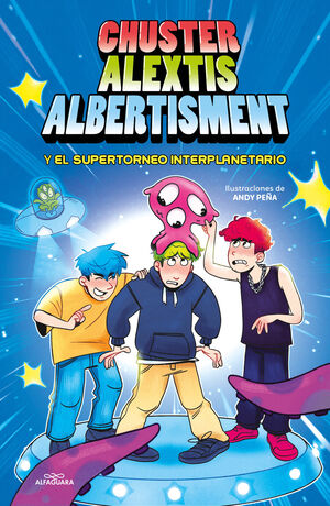 CHUSTER ALEXTIS ALBERTISMENT - EL SUPERTORNEO INTERPLANETARIO DE BROMAS