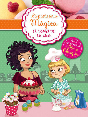 LA PASTISSERIA MAGICA 1. EL SOMNI DE LA MEG