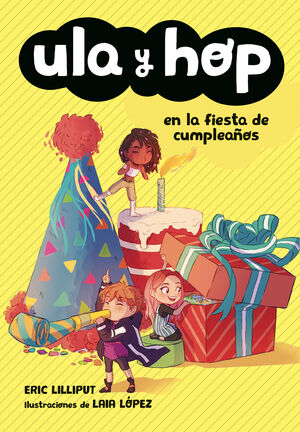 ULA Y HOP 3. EN LA FIESTA DE CUMPLEAÑOS