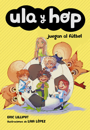 ULA Y HOP 5. JUEGAN AL FÚTBOL