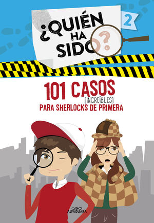 ¿QUIÉN HA SIDO? 2. 101 CASOS INCREÍBLES PARA SHERLOCKS DE PRIMERA