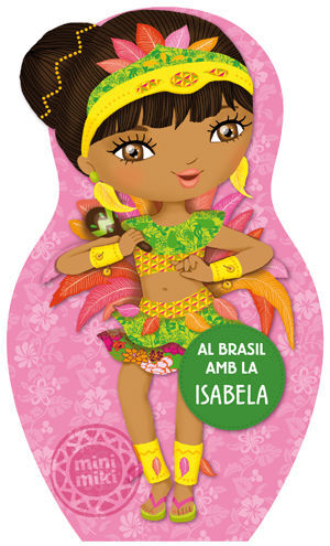 MINIMIKI. AL BRASIL AMB LA ISABELA