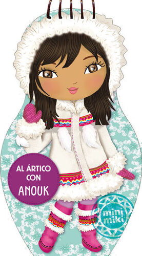 MINIMIKI. AL ÁRTICO CON ANOUK