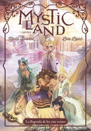 MYSTICLAND. LA LLEGENDA DE LES CINC REINES