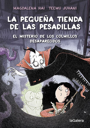 LA PEQUEÑA TIENDA DE LAS PESADILLAS 2. EL MISTERIO DE LOS COLMILLOS DESAPARECIDO