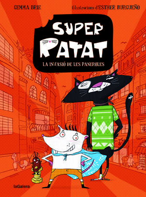 SUPER RATAT 1. LA INVASIÓ DE LES PANEROLES