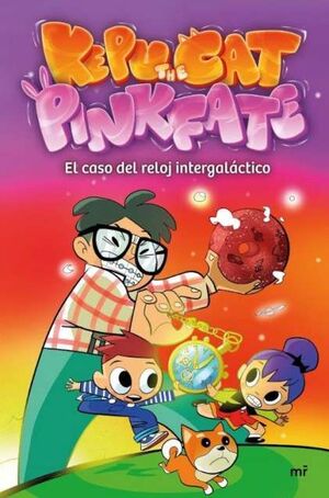 KEPU THE CAT Y PINKFATE 1. EL CASO DEL RELOJ INTERGALÁCTICO
