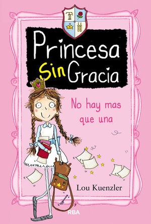PRINCESA SIN GRACIA 1. NO HAY MÁS QUE UNA