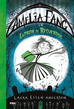 AMELIA FANG 3. Y EL LADRÓN DE RECUERDOS