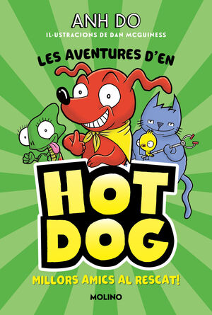 LES AVENTURES D'EN HOTDOG! 1. MILLORS AMICS AL RESCAT