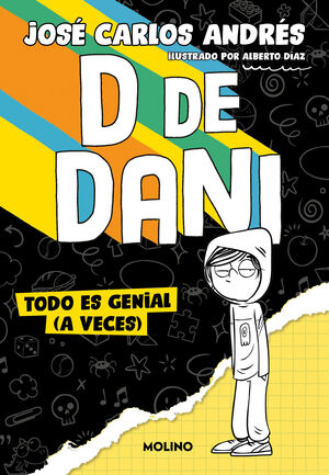 D DE DANI 1.  TODO ES GENIAL (A VECES)