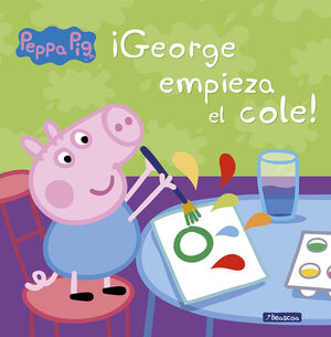 PEPPA PIG. ¡GEORGE EMPIEZA EL COLE!