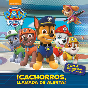 PATRULLA CANINA. ¡CACHORROS, LLAMADA DE ALERTA!