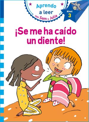 ¡SE ME HA CAÍDO UN DIENTE! (APRENDO A LEER CON SAM Y JULIA)