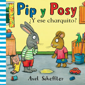 PIP Y POSY. ¿Y ESE CHARQUITO?