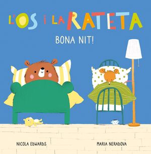 L'ÓS I LA RATETA. BONA NIT!