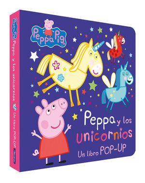 PEPPA PIG. PEPPA Y LOS UNICORNIOS (UN LIBRO POP-UP)