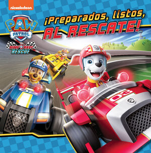 PATRULLA CANINA. ¡PREPARADOS, LISTOS, AL RESCATE!