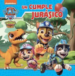 PATRULLA CANINA. UN CUMPLE JURÁSICO