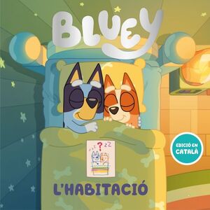 BLUEY. UN CONTE - L'HABITACIÓ
