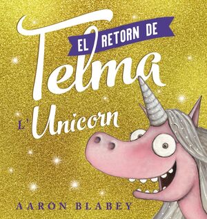 EL RETORN DE LA TELMA L'UNICORN