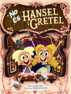 NO ÉS HANSEL I GRETEL