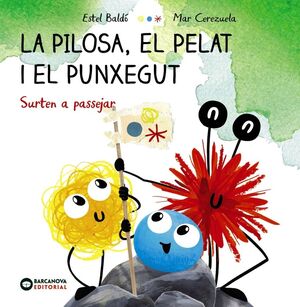 LA PILOSA, EL PELAT I EL PUNXEGUT. SURTEN A PASSEJAR