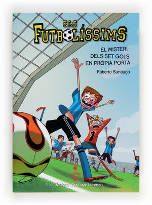 ELS FUTBOLÍSSIMS 2. EL MISTERI DELS SET GOLS EN PRÒPIA PORTA